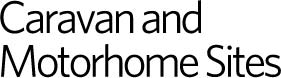 Caravan and Motorhome Sites