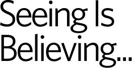 Seeing s Believing...